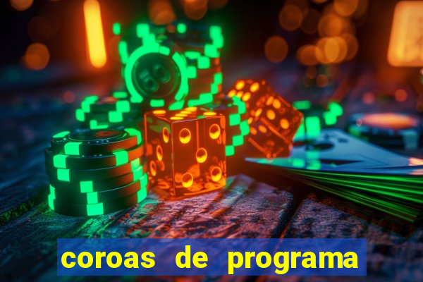 coroas de programa porto alegre